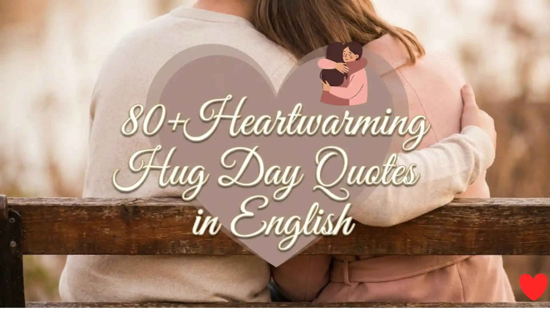80+ Heartwarming Hug Day Quotes in English